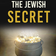 THE JEWISH SECRET: How I Went From Over $300K In Debt To Ever Growing Wealth And Leaving A